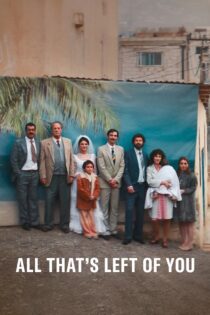 دانلود فیلم All That’s Left of You 2025 بدون سانسور