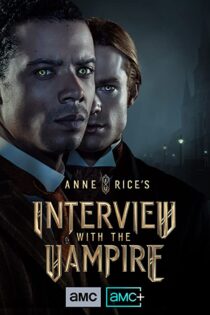 دانلود سریال Anne Rice’s Interview with the Vampire بدون سانسور