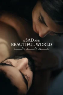 دانلود فیلم A Sad and Beautiful World 2025 بدون سانسور