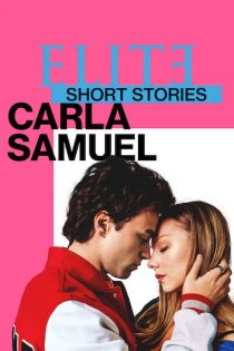 دانلود سریال Elite Short Stories: Carla Samuel بدون سانسور