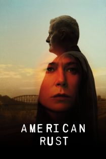 دانلود سریال American Rust بدون سانسور