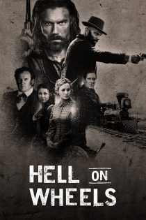 دانلود سریال Hell on Wheels بدون سانسور