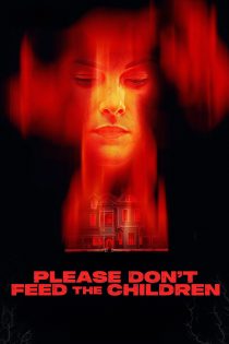 دانلود فیلم Please Don’t Feed the Children 2024 بدون سانسور