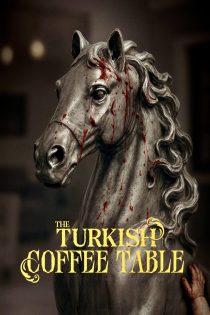 دانلود فیلم The Turkish Coffee Table 2026 بدون سانسور
