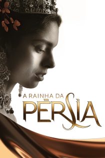 دانلود سریال A Rainha da Pérsia بدون سانسور